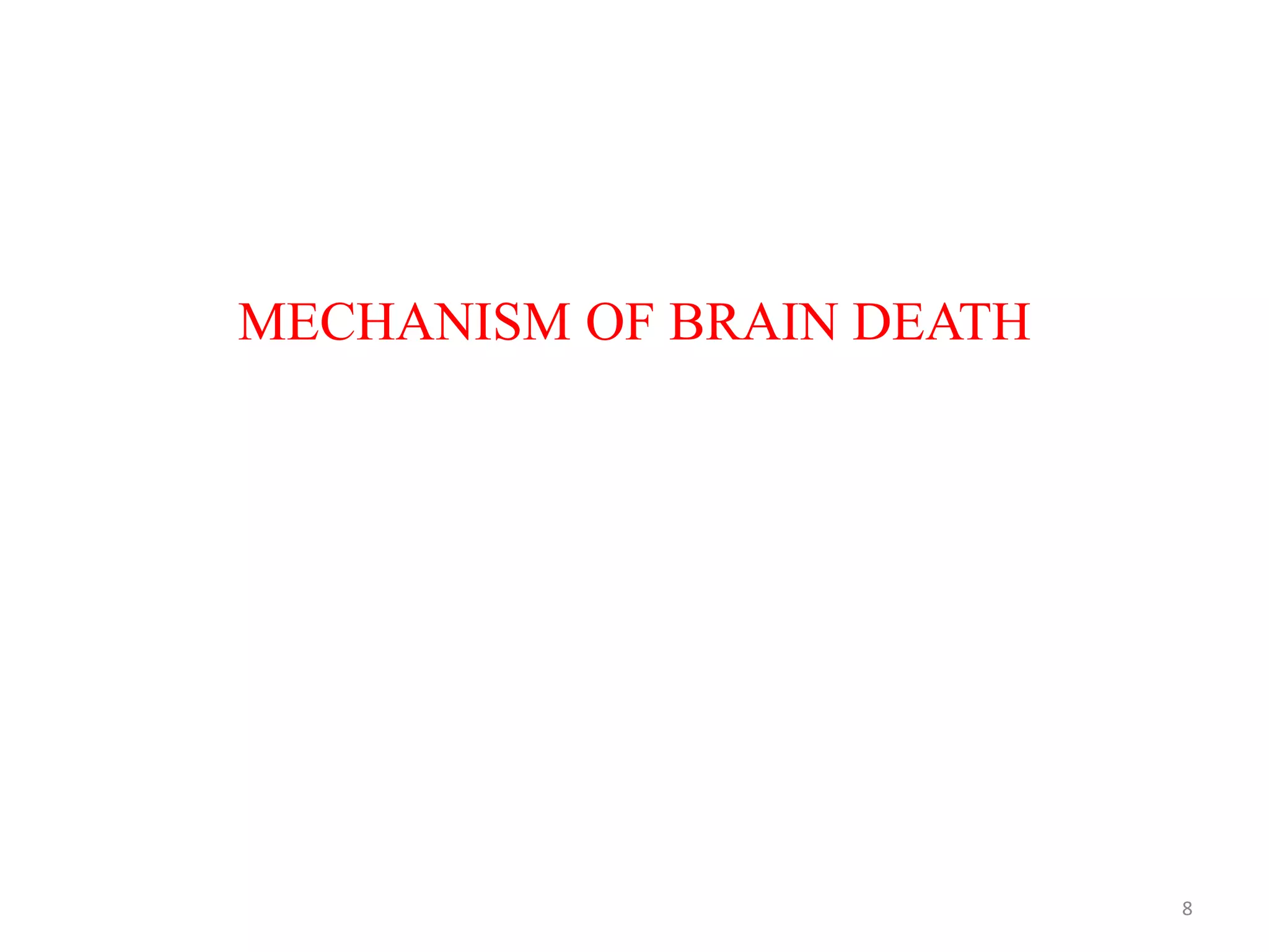 MECHANISM OF BRAIN DEATH
8
 