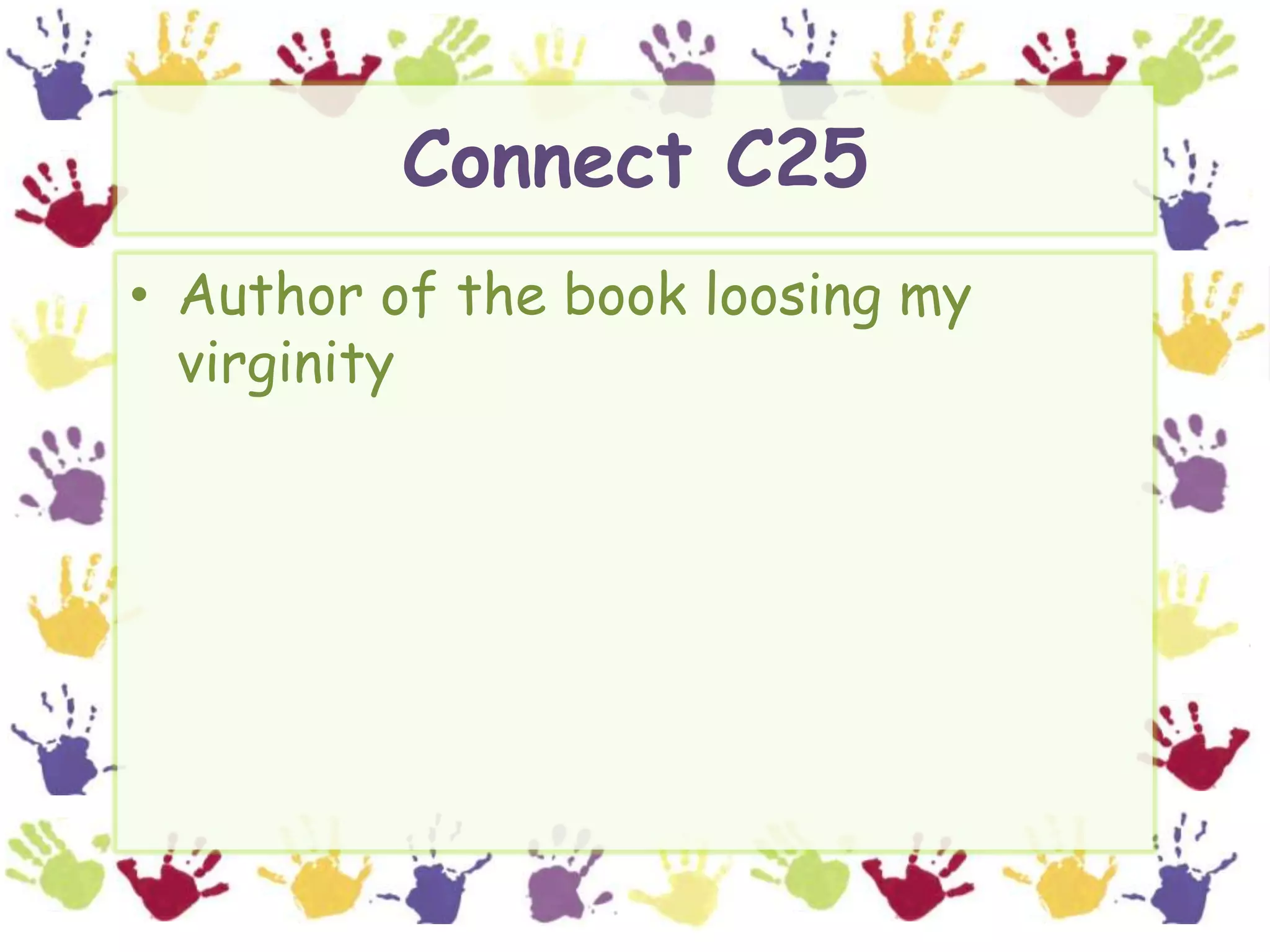 Connect C25Author of the book loosing my virginity
