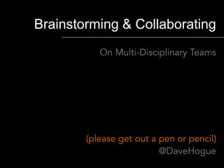 Brainstorming & Collaboration on Multi-Disciplinary Teams | PPT