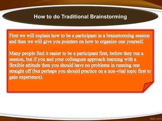 How to do Traditional Brainstorming
 