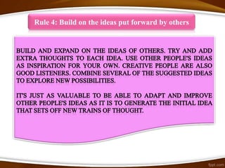 Rule 4: Build on the ideas put forward by others
 