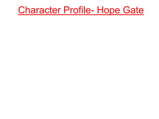 Character Profile- Hope Gate
 