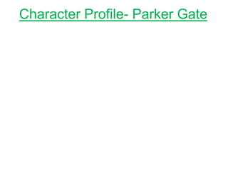 Character Profile- Parker Gate
 