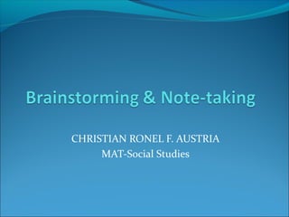 CHRISTIAN RONEL F. AUSTRIA
MAT-Social Studies
 