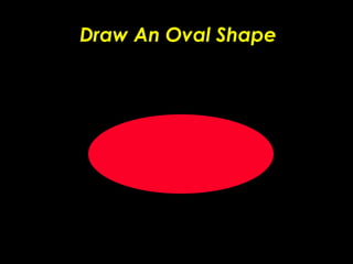 Draw An Oval Shape 