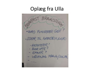 Oplæg fra Ulla

 