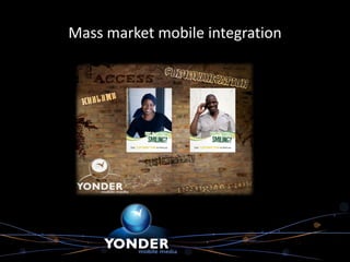 Mass market mobile integration
 