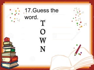 17.Guess the
word.
 