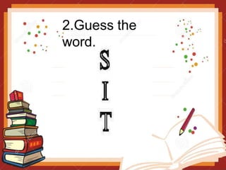 2.Guess the
word.
 