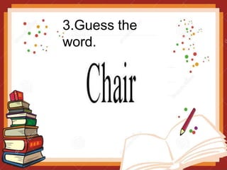 3.Guess the
word.
 