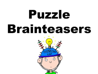 Puzzle
Brainteasers
 