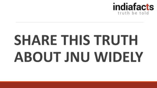 SHARE THIS TRUTH
ABOUT JNU WIDELY
 