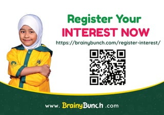 Islamic Montessori English
www. .com
#IamBrainyBunch #BeBrainy #SuccessInBothWorlds
Register Your
INTEREST NOW
https://brainybunch.com/register-interest/
 