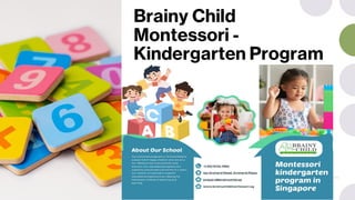 Brainy Child
Montessori -
Kindergarten Program
 