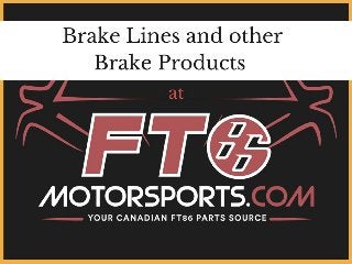 Brake Lines and other Brake Products at FT86MotorSports