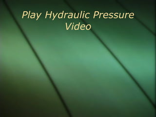 Play Hydraulic Pressure Video 