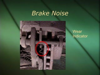 Brake Noise Wear Indicator 
