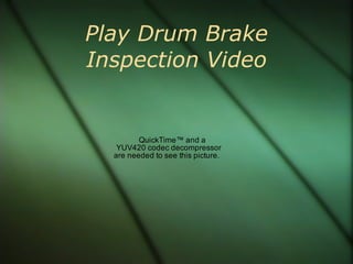 Play Drum Brake Inspection Video 