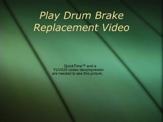 Play Drum Brake Replacement Video 