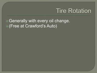 Generally with every oil change.
(Free at Crawford’s Auto)
 