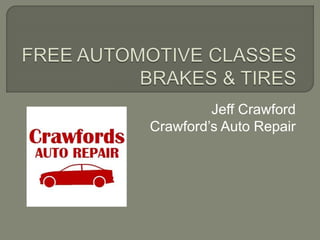 Jeff Crawford
Crawford’s Auto Repair
 
