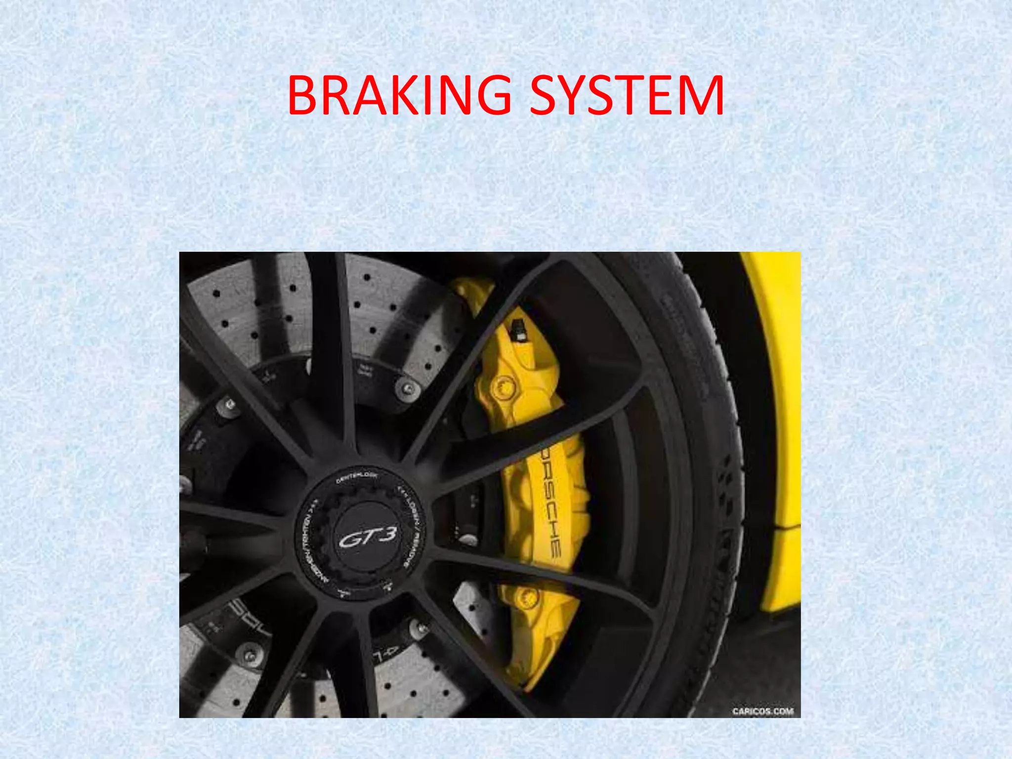 BRAKING SYSTEM
 