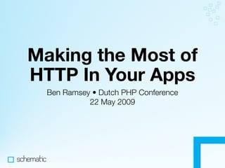 Making the Most of HTTP In Your Applications