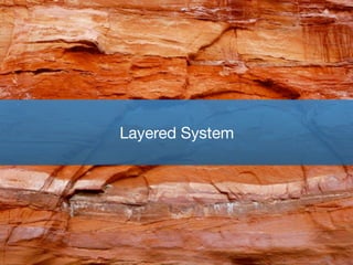 Layered System
 