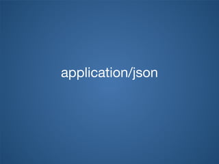 application/json
 