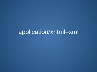 application/xhtml+xml
 