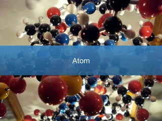 Atom
 