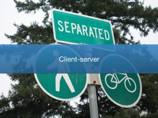 Client-server
 