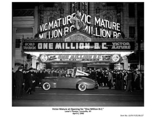 Victor Mature at Opening for “One Million B.C.” Loew’s Theater, Louisville, KY  April 4, 1940  Item No. ULPA R 05196.07 