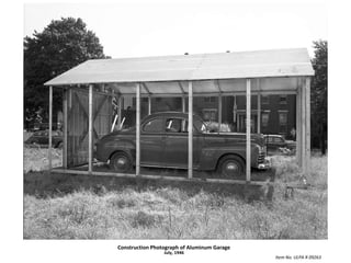 Construction Photograph of Aluminum GarageJuly, 1946Item No. ULPA R 09263