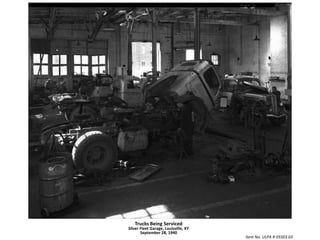 Trucks Being ServicedSilver Fleet Garage, Louisville, KYSeptember 28, 1940 Item No. ULPA R 05503.03