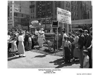 Fall Hat Promotion, Lincoln ParkLouisville, KYSeptember 10, 1949 Item No. ULPA R 11386.01