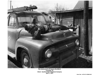 Re-enactment of Injury AccidentLouisville, KYClient:  Southern Bell Telephone CompanyApril 7, 1957Item No. ULPA R 16066.00