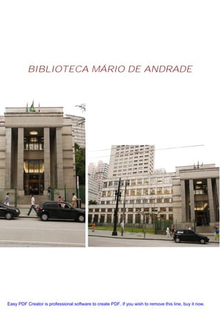 BIBLIOTECA MÁRIO DE ANDRADE




Easy PDF Creator is professional software to create PDF. If you wish to remove this line, buy it now.
 