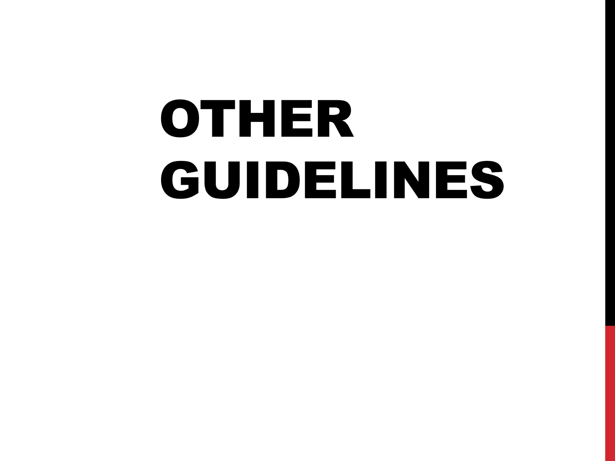 OTHER
GUIDELINES
 