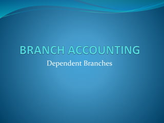 Dependent Branches
 
