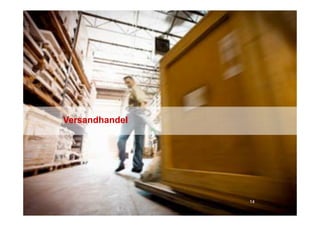 Versandhandel




                     14
14
 