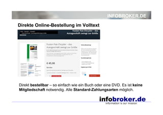 INFOBROKER.DE
Direkte Online-Bestellung im Volltext

Direkt bestellbar – so einfach wie ein Buch oder eine DVD. Es ist kei...