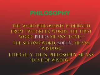 PHILOSOPHY
 