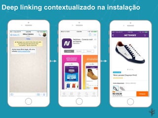 Deep linking contextualizado na instalação
 