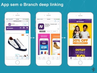App sem o Branch deep linking
 