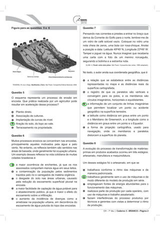 2010
Figura para as questões 5 e 6            Questão 7




                                                Parati: entre dois pólos




               Decifrando a Terra




Questão 5




Questão 6

                                         Questão 8




   encosta.




                                    .
                                                              CH - 1º dia | Caderno 3 - BRANCO - Página 2
 