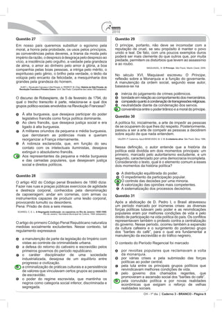 2010
Questão 27                                                                                 Questão 29




                                                                                           e ao r
                                                                                                                     O Príncipe


                                                                                                                                           O Príncipe,


                                                           História da Vida Privada: da
 Revolução Francesa à Primeira Guerra




                                                                                           Questão 30




                                                                                                                       A cidadania ativa




Questão 28




                                                                                           Questão 31



                 A Negregada instituição: os capoeiras no Rio de Janeiro: 1850-1890.




   segregada.
                                                                                                        CH - 1º dia | Caderno 3 - BRANCO - Página 8
 