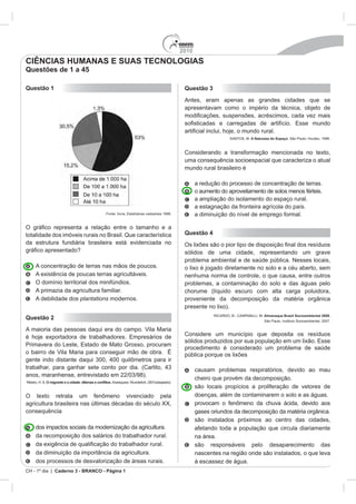 2010
CH - 1º dia | Caderno 3 - BRANCO - Página 1
Questão 1
Fonte: Incra, Estatísticas cadastrais 1998.
plantations
Questão 2
Questão 3
A Natureza do Espaço
Questão 4
RIC Almanaque Brasil Socioambiental 2008.
na área.
CIÊNCIAS HUMANAS E SUAS TECNOLOGIAS
Questões de 1 a 45
 