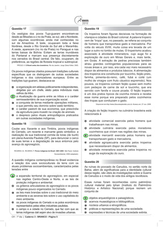 2010
CH - 1º dia | Caderno 3 - BRANCO - Página 5
Questão 17
O Brasil antes dos brasileiros
Questão 18
Povos indígenas do Brasil: 2001-2005
Questão 19
Questão 20
 