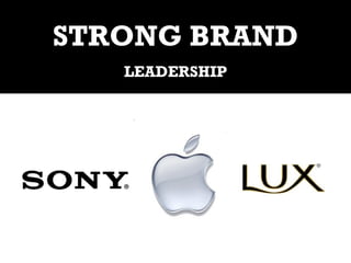 STRONG BRAND LEADERSHIP 